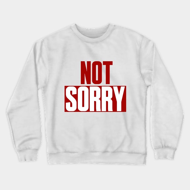 Not Sorry Inspire Motivate Motivation Crewneck Sweatshirt by Mellowdellow